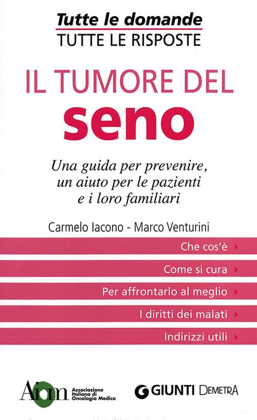 Il tumore del seno. Una guida per prevenire, un aiuto per le pazienti e i loro familiari (Tutte le domande. Tutte le risposte) Health, Nutrition & Fitness