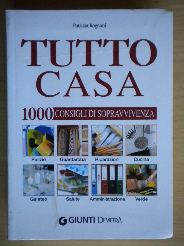 Tutto casa. 1000 consigli di sopravvivenza book