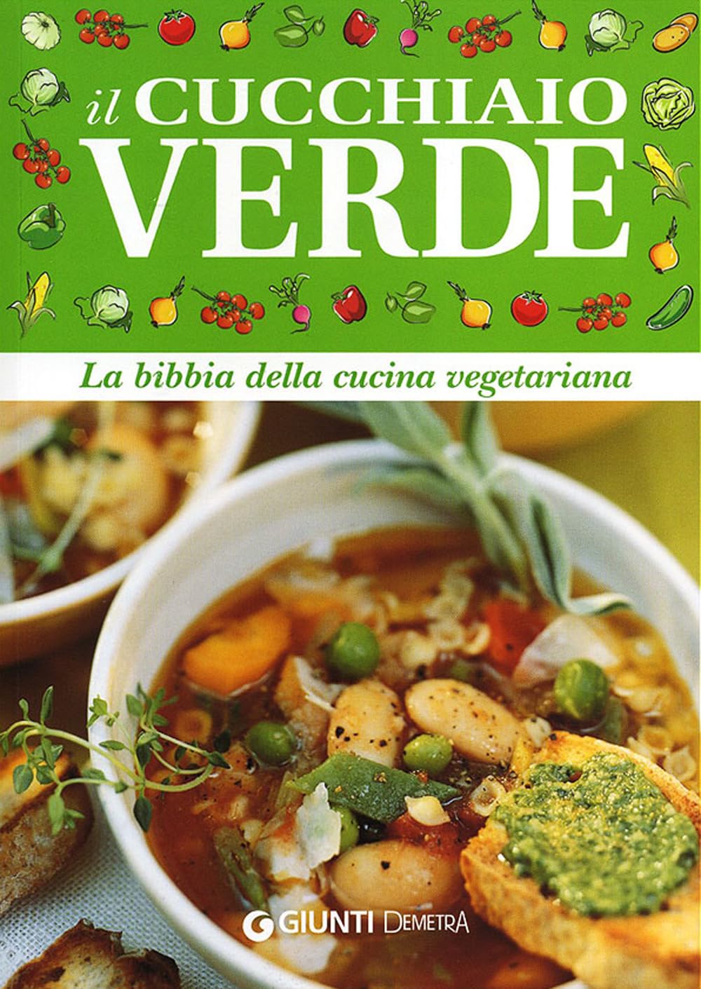 Il cucchiaio verde. La bibbia della cucina vegetariana (I cucchiai) Leisure, Home & Garden