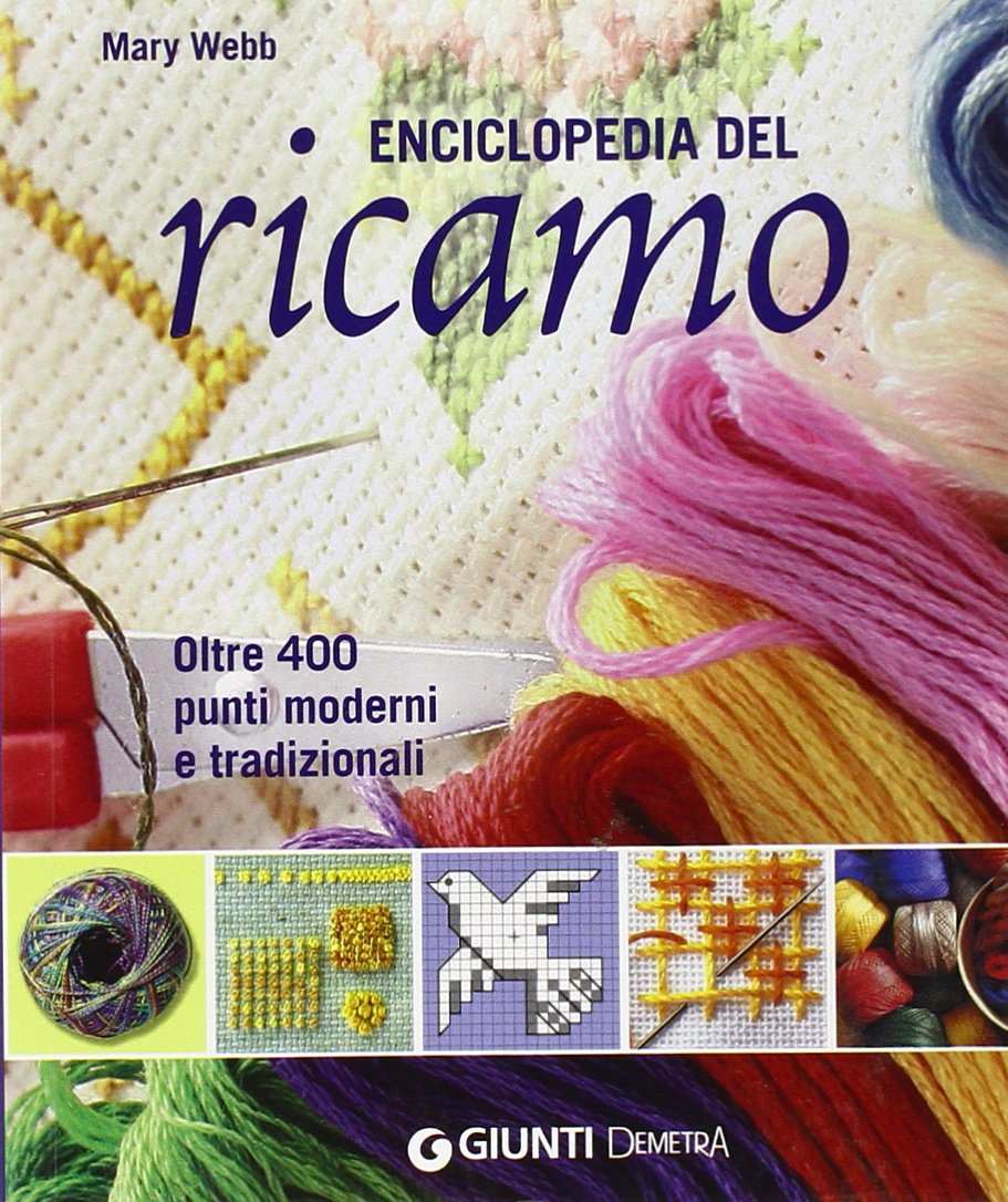 Enciclopedia del ricamo. Oltre 400 punti moderni e tradizionali book