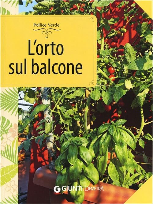 L'orto sul balcone. Organizzazione e coltivazione book
