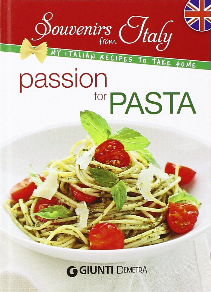 Passion for pasta: My Italian Recipes to Take Home (Souvenir from Italy) Leisure, Home & Garden
