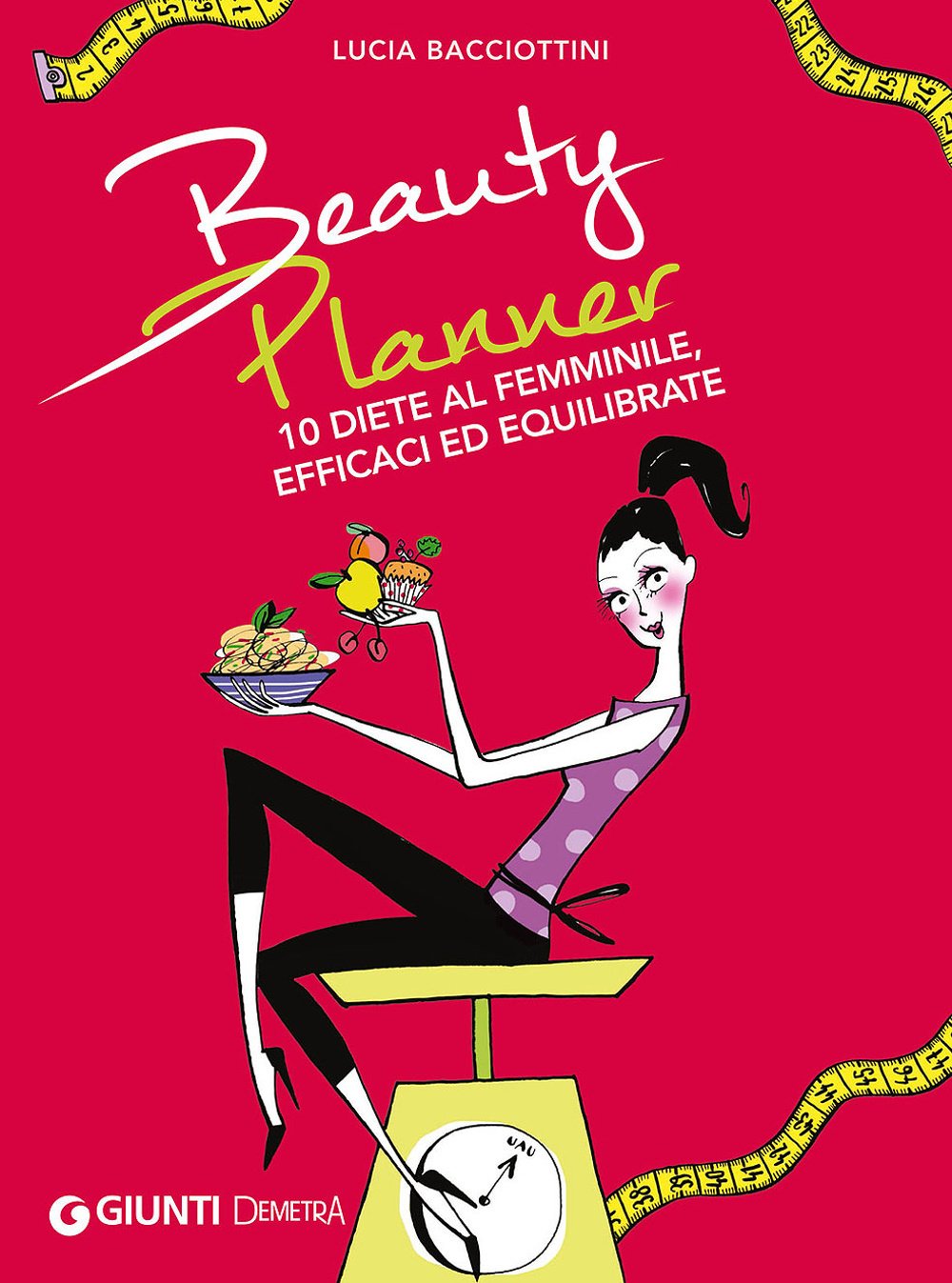 Beauty planner. 10 diete al femminile, efficaci ed equilibrate book
