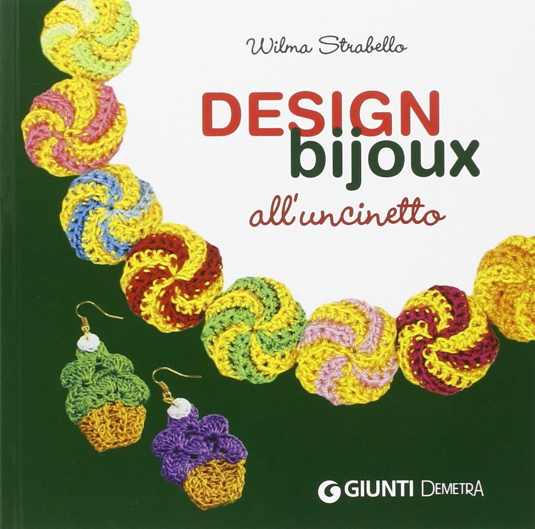 Design bijoux all'uncinetto (Creatività femminile) Hobbies & Crafts