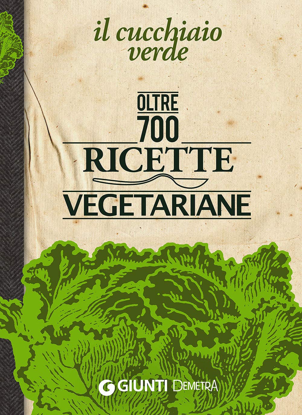Il Cucchiaio verde. Oltre 700 ricette vegetariane book