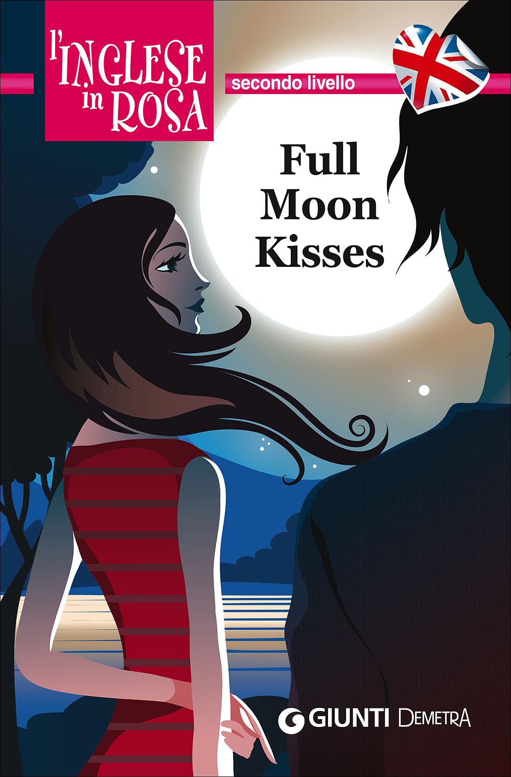 Full moon kisses. Le storie che migliorano il tuo inglese! Secondo livello book