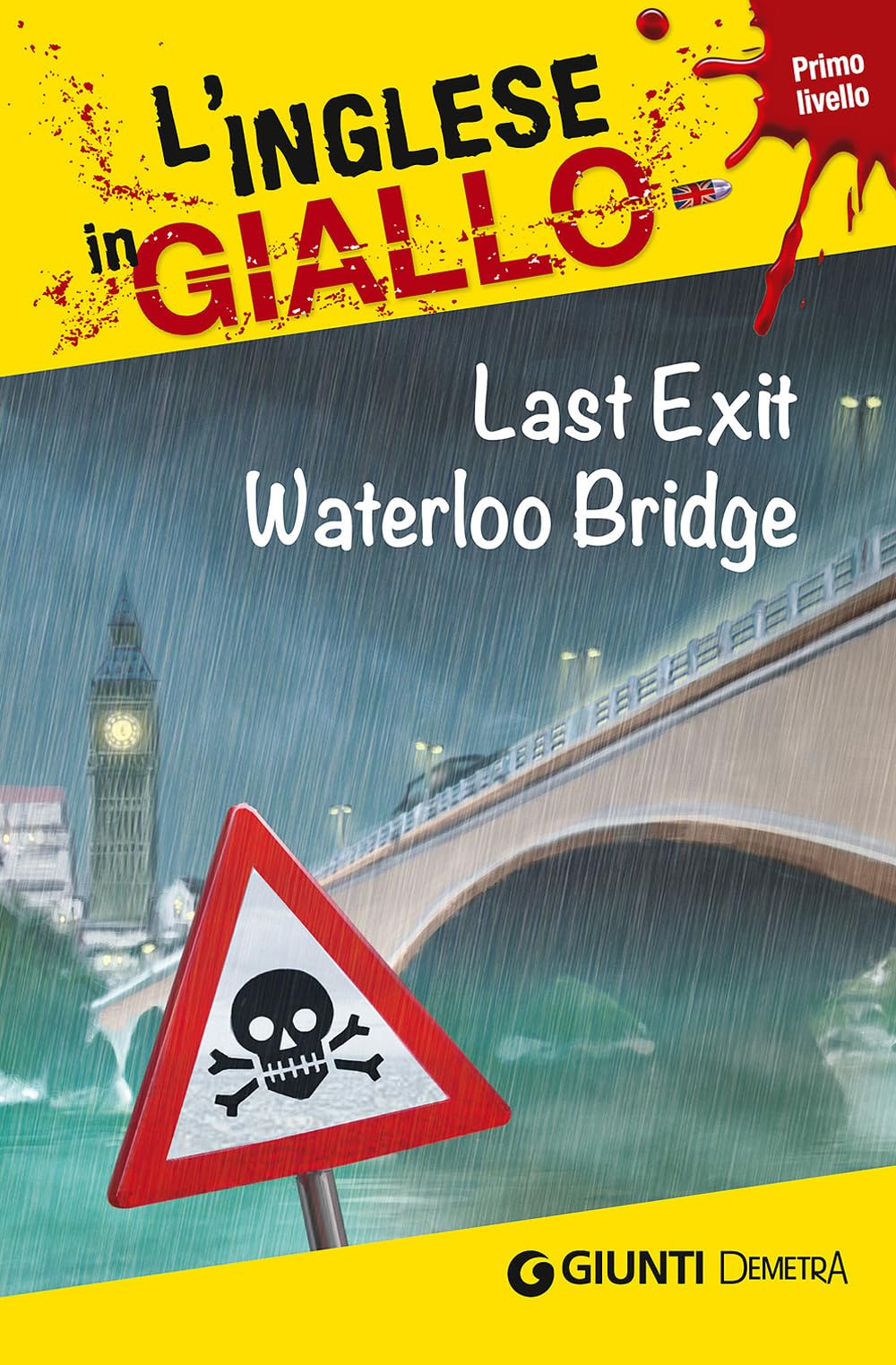 Last exit Waterloo Bridge. I racconti che migliorano il tuo inglese! Primo livello (L' inglese in giallo) Foreign Languages ​​& Dictionaries