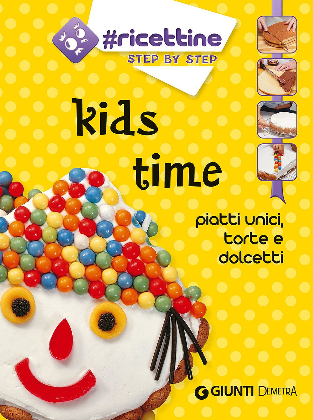 Kids time. Piatti unici, torte e dolcetti (Ricettine step by step) Leisure, Home & Garden