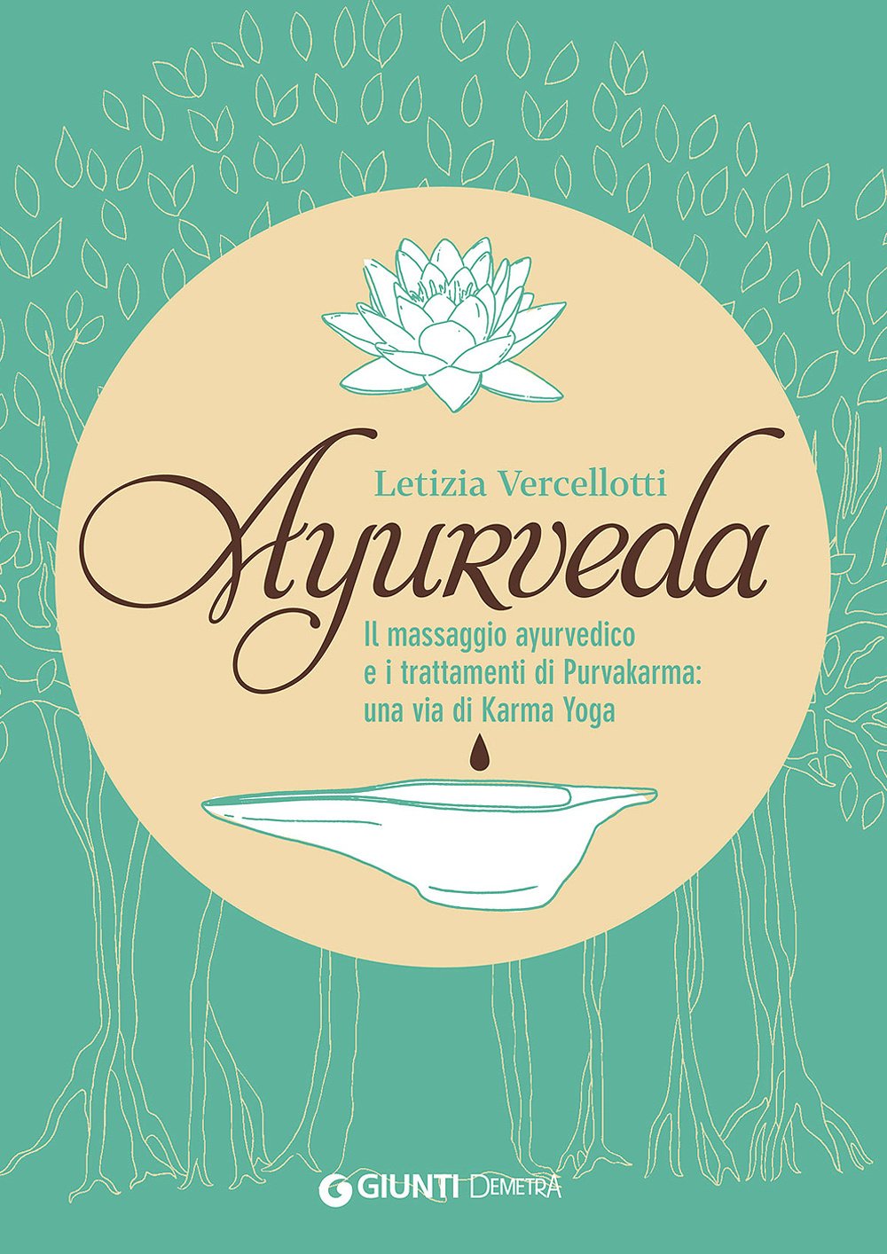 Ayurveda. Il massaggio ayurvedico e i trattamenti di Purvakarma: una via di karma yoga (Naturalmente medicina) Health, Nutrition & Fitness