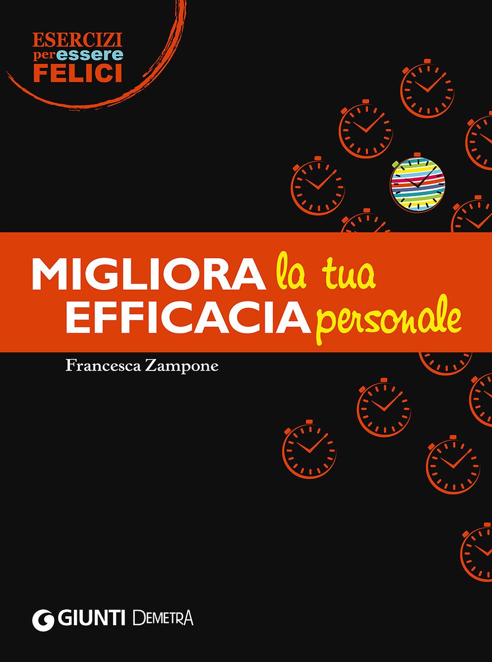 Migliora la tua efficacia personale (Esercizi per essere felici) Lifestyle