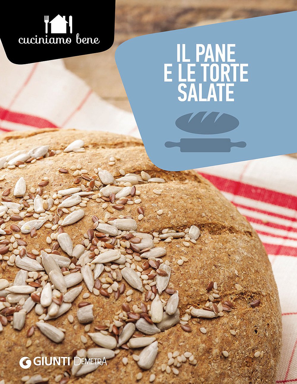 Il pane e le torte salate (Cuciniamo bene) Leisure, Home & Garden