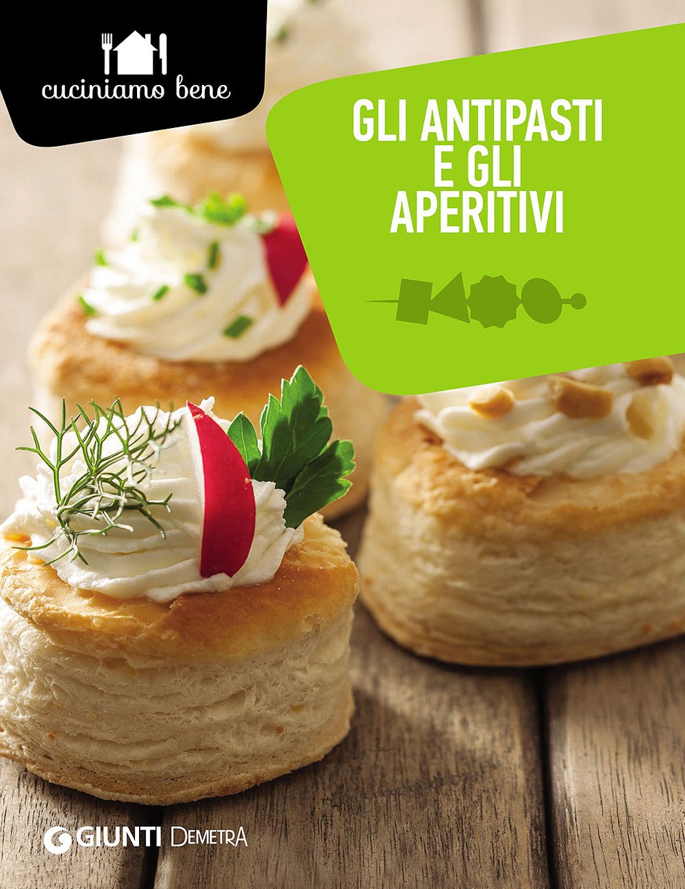 Gli antipasti e gli aperitivi (Cuciniamo bene) Leisure, Home & Garden
