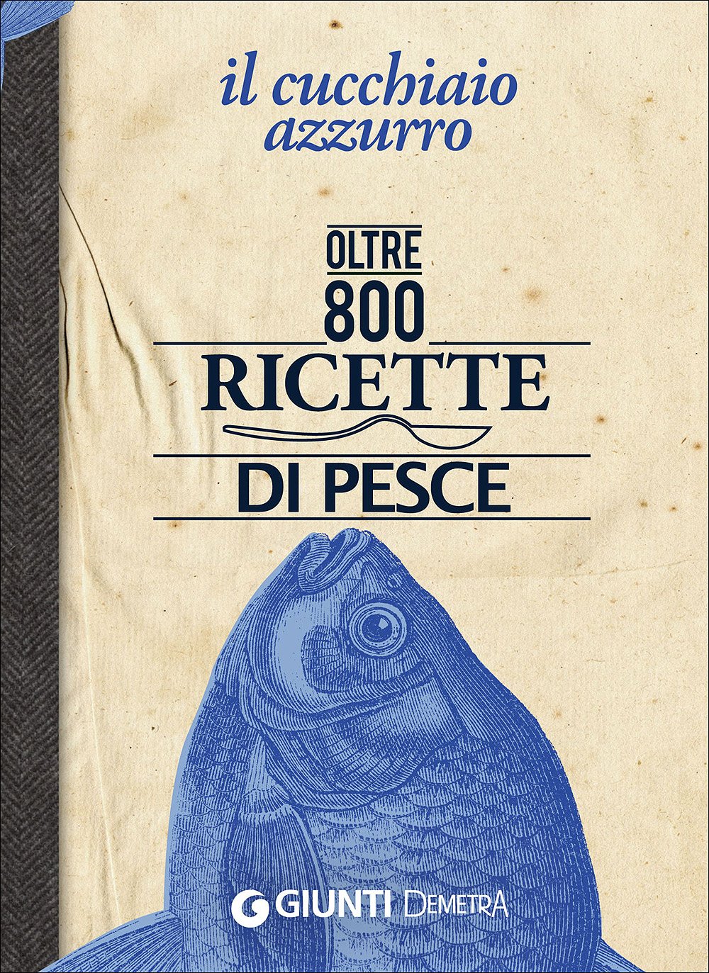 Il cucchiaio azzurro. Oltre 800 ricette di pesce book
