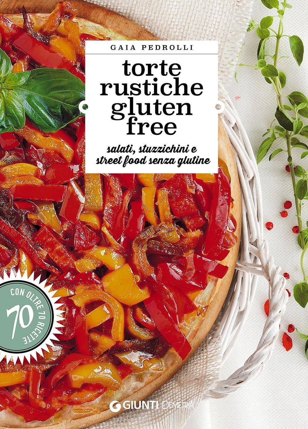 Torte rustiche gluten free. Salati, stuzzichini e street food book