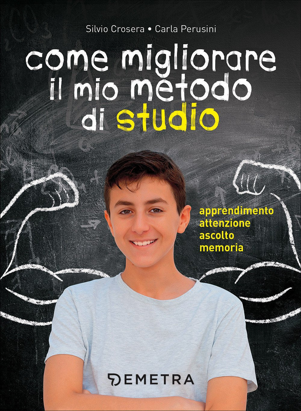 Come migliorare il mio metodo di studio. Apprendimento, attenzione, ascolto, memoria book