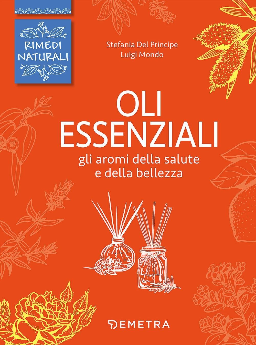 Oli essenziali. Gli aromi della salute e della bellezza book