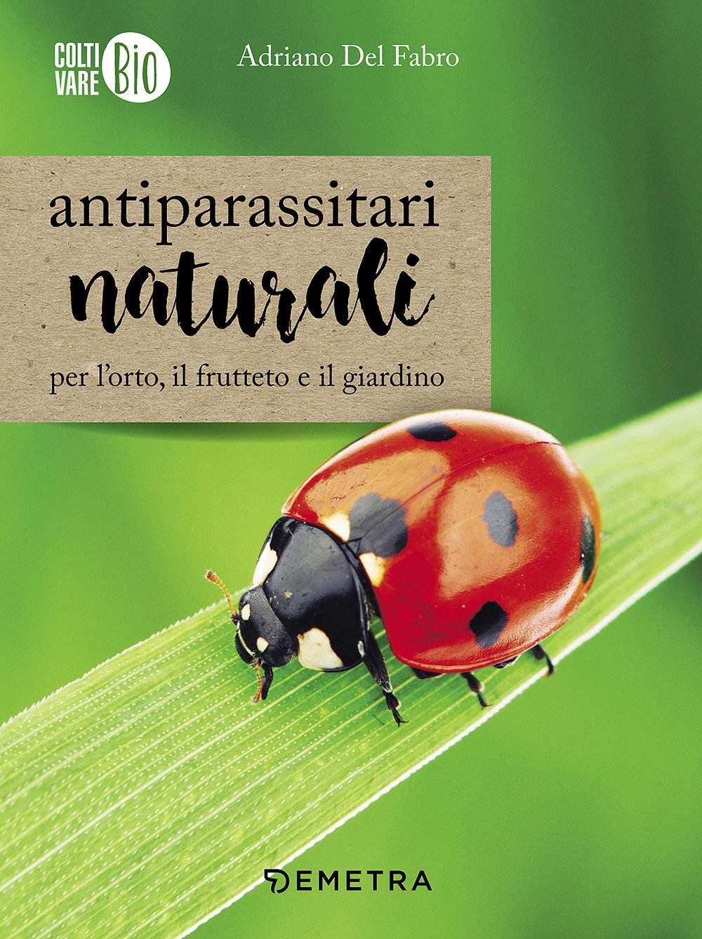 Antiparassitari naturali per l'orto, il frutteto e il giardino book