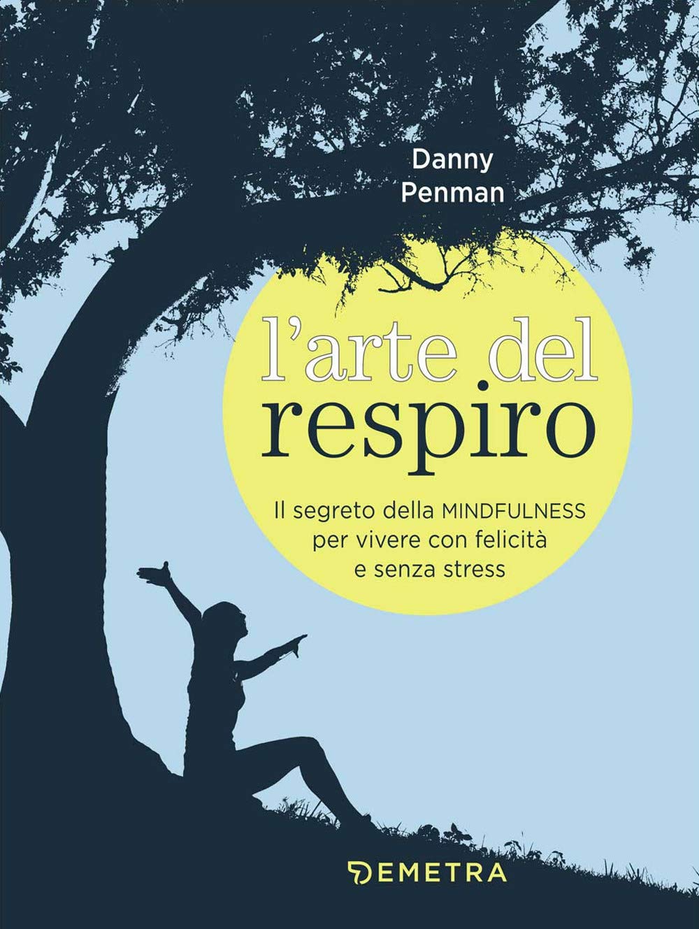 L'arte del respiro. Il segreto della mindfulness per vivere con felicità e senza stress Lifestyle