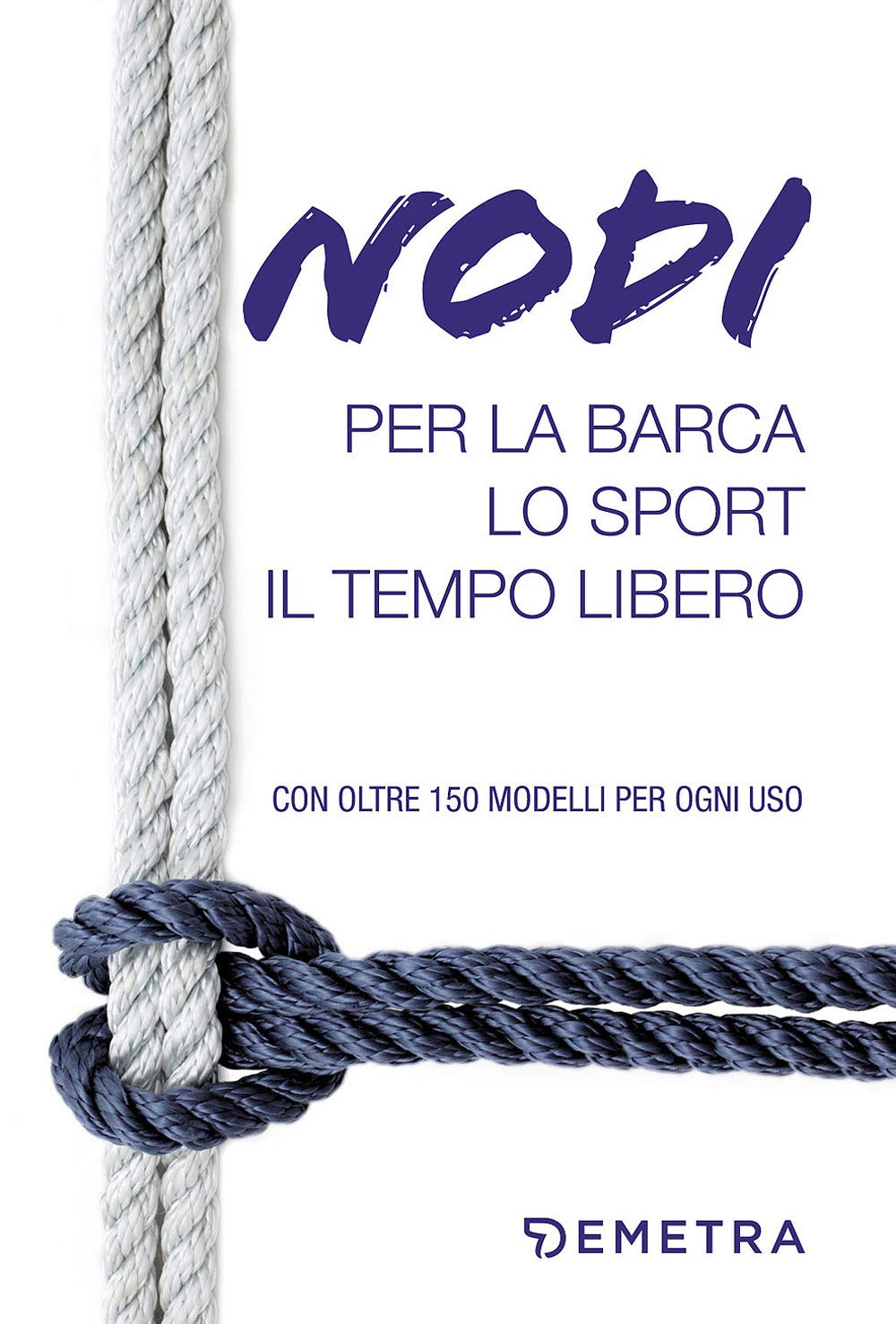 Nodi per la barca, lo sport e il tempo libero book