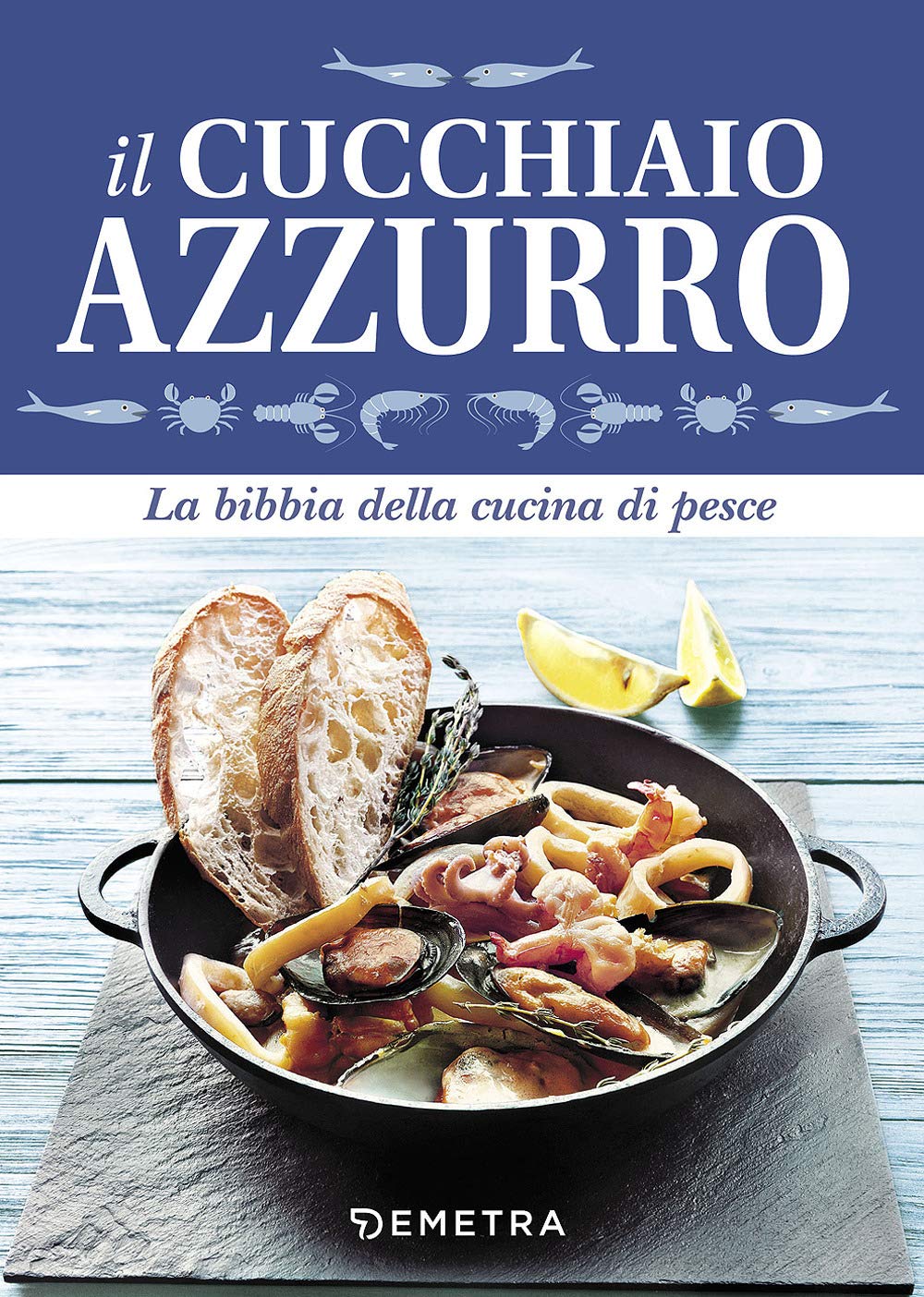 Il cucchiaio azzurro. La bibbia della cucina di pesce book