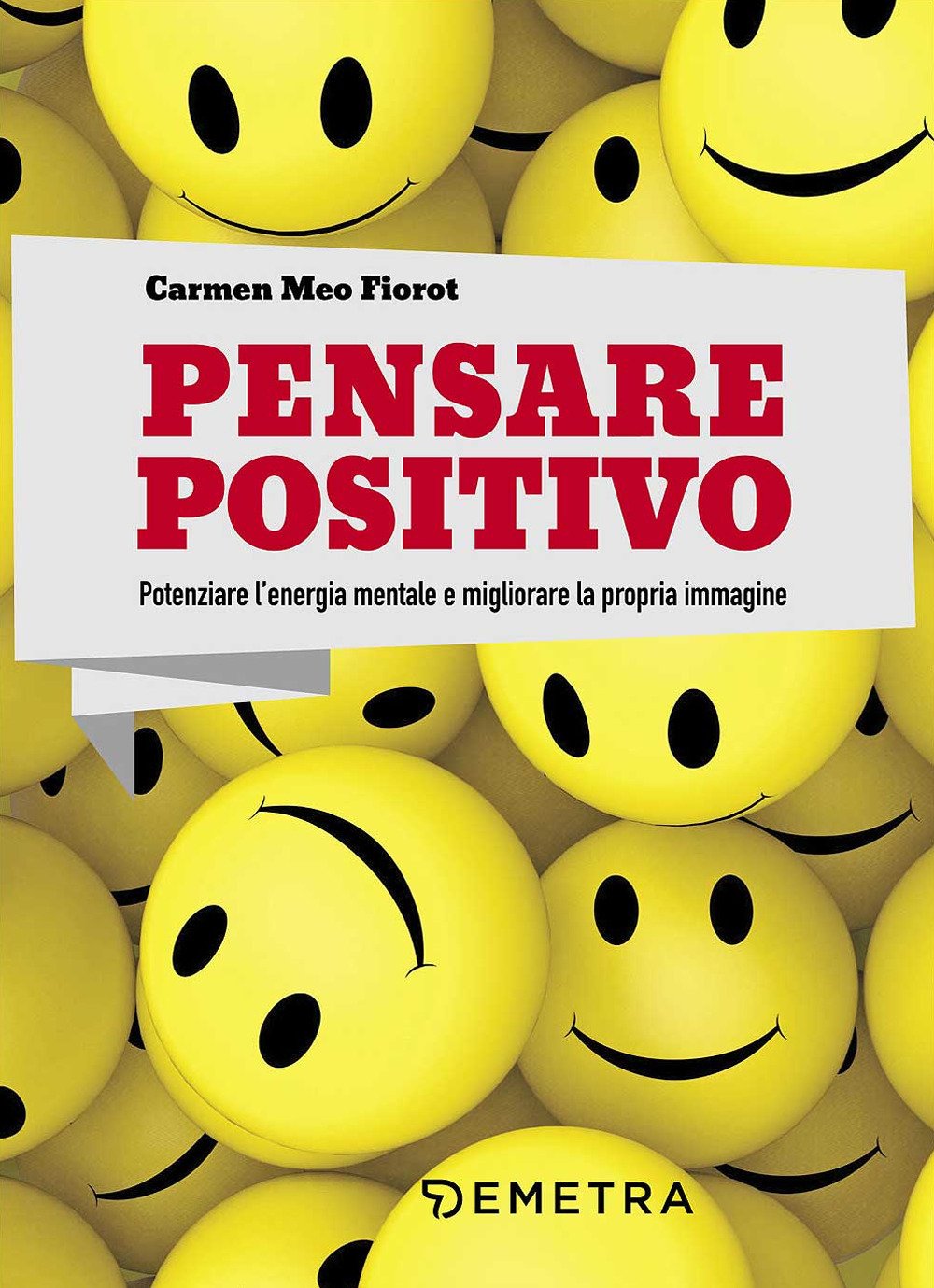 Pensare positivo. Potenziare l'energia mentale e migliorare la propria immagine book