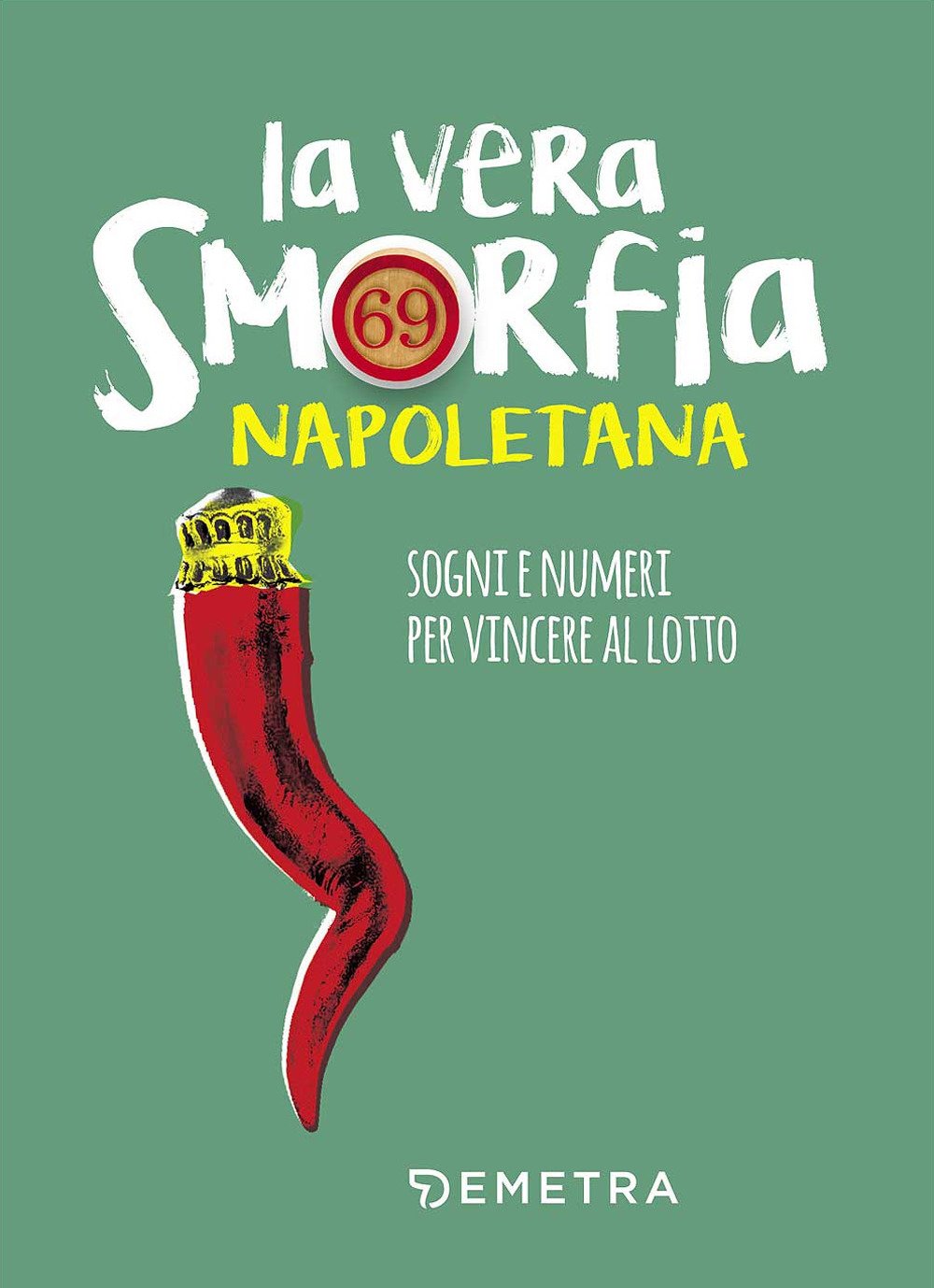 La vera smorfia napoletana. Sogni e numeri per vincere al lotto book