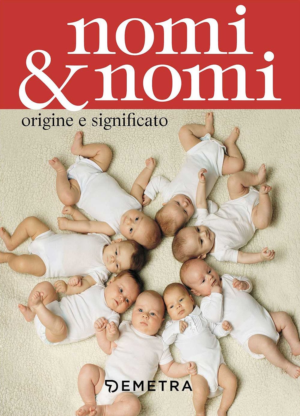 Nomi & nomi. Origine e significato book