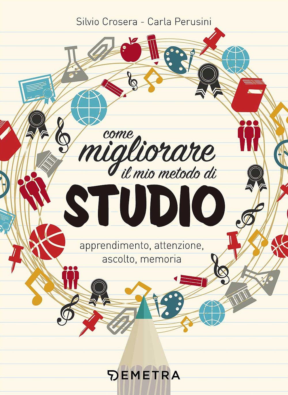 Come migliorare il mio metodo di studio. Apprendimento, attenzione, ascolto, memoria book
