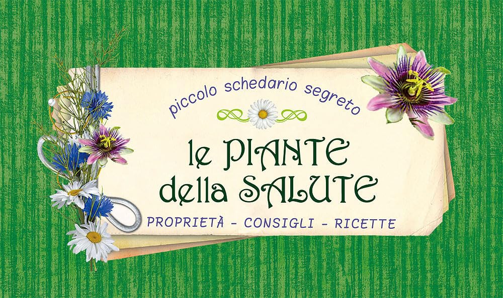 Le piante della salute. Proprietà, consigli, ricette book
