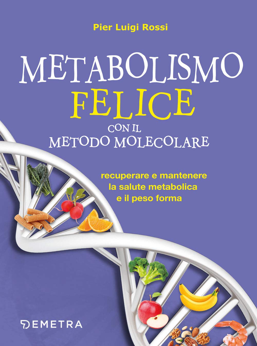 Metabolismo felice con il metodo molecolare. Recuperare e mantenere la salute metabolica e il peso forma Parents & Children