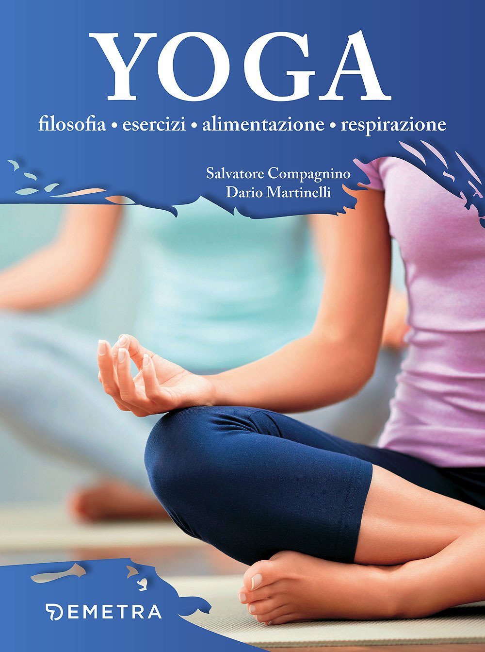 Yoga. Filosofia, esercizi, alimentazione, respirazione Parents & Children