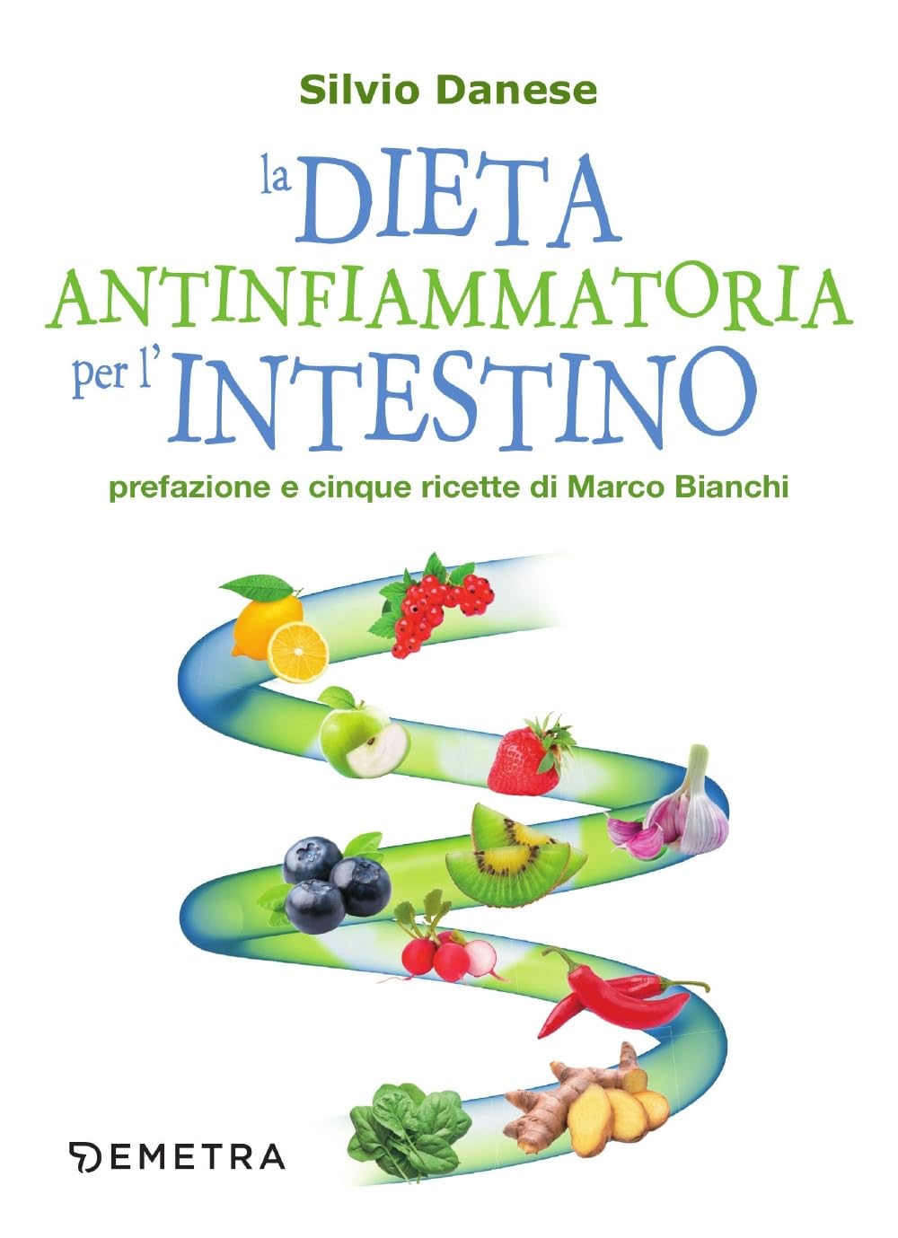 La dieta antinfiammatoria per l'intestino: Prefazione e cinque ricette di Marco Bianchi book