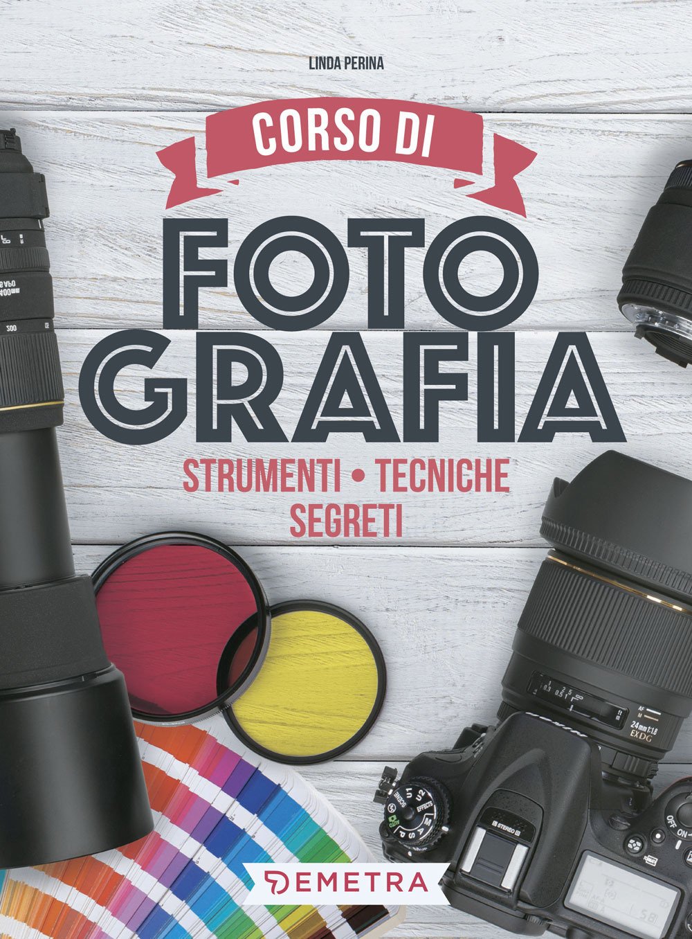 Corso di fotografia. Strumenti, tecniche, segreti book