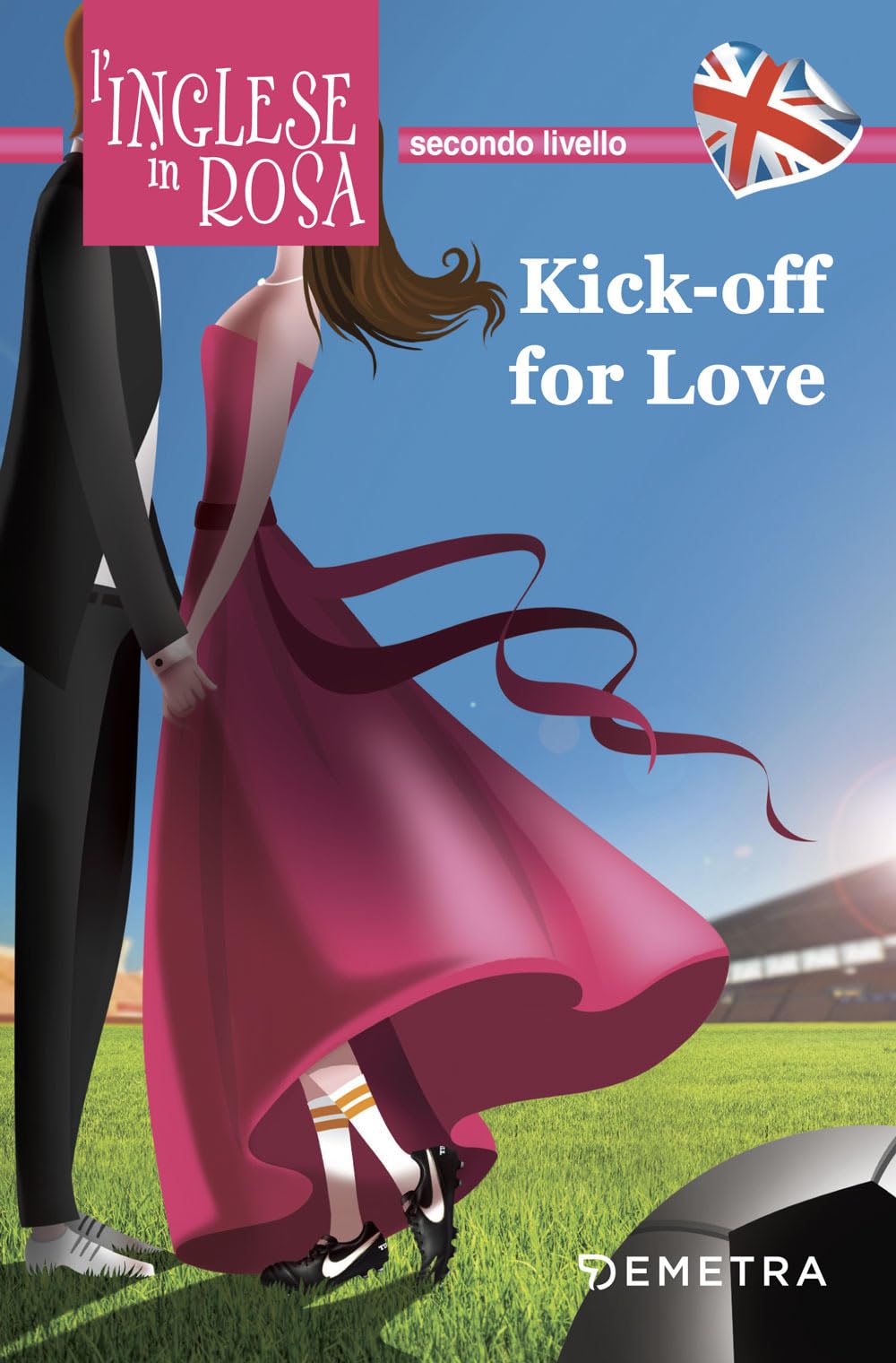 Kick off for love. I racconti che migliorano il tuo inglese! Secondo livello Foreign Languages ​​& Dictionaries