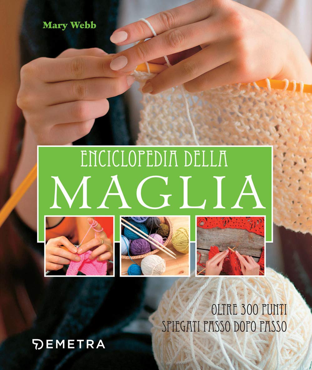Enciclopedia della maglia. Oltre 300 punti spiegati passo dopo passo (Scuola di manualità) Hobbies & Crafts
