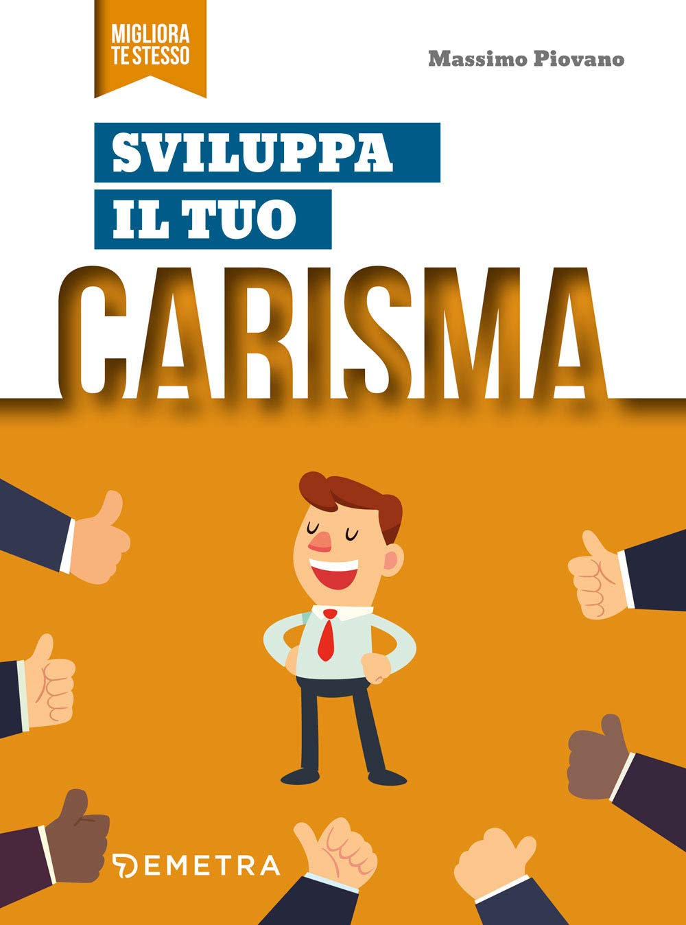 Sviluppa il tuo carisma (Migliora te stesso) Business, Finance & Career