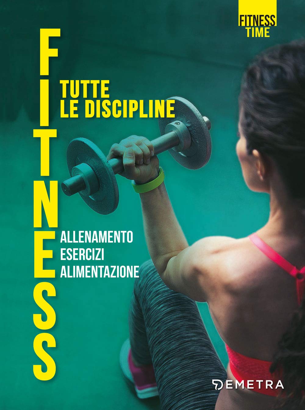 Fitness. Tutte le discipline book
