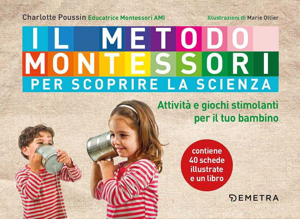 Il metodo Montessori per scoprire la scienza. Con 40 schede book