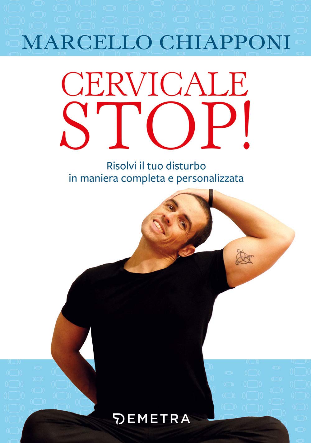 Cervicale Stop!: Risolvi il tuo disturbo in maniera completa e personalizzata book