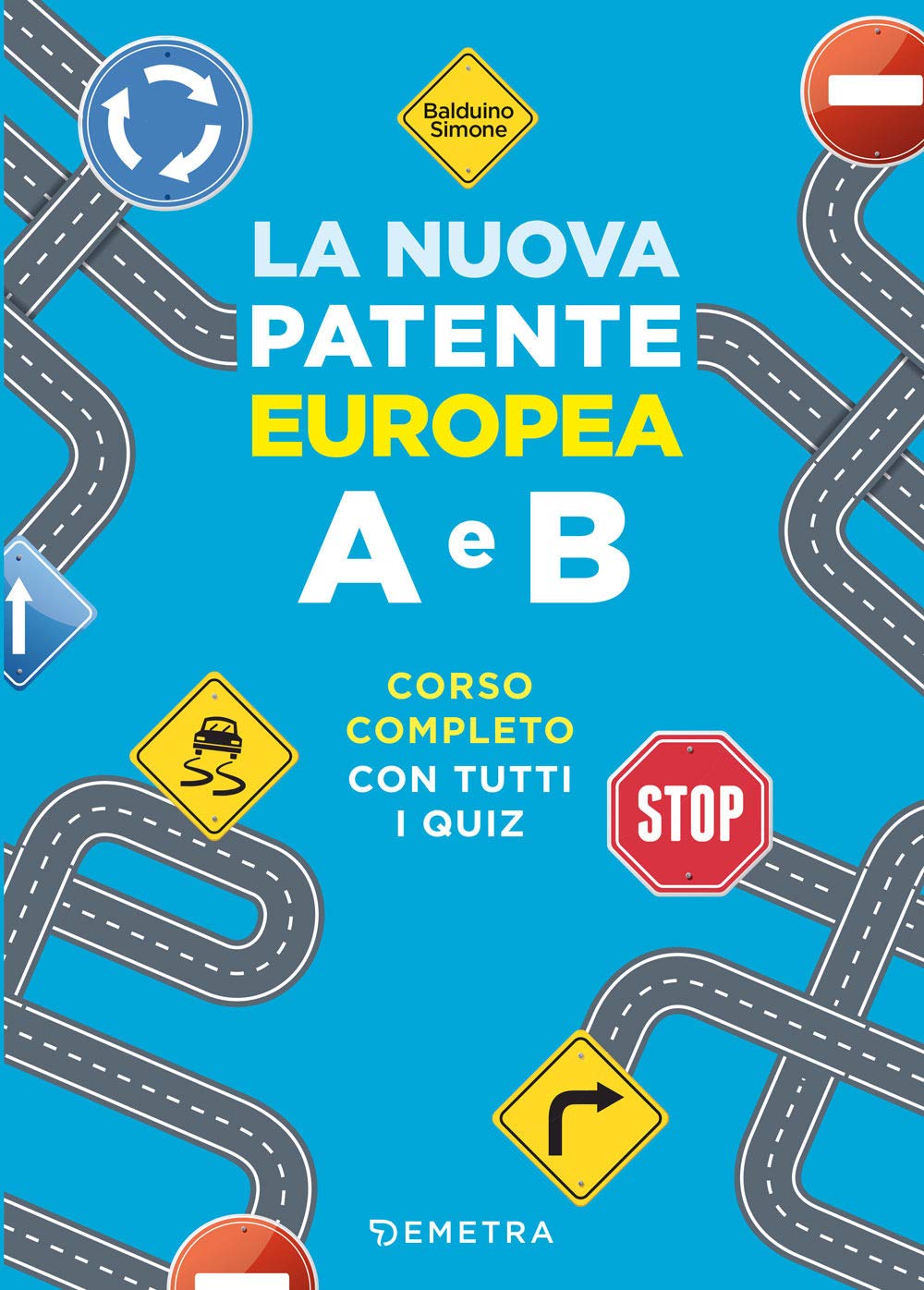 La nuova patente europea A e B. Corso completo con tutti i quiz book