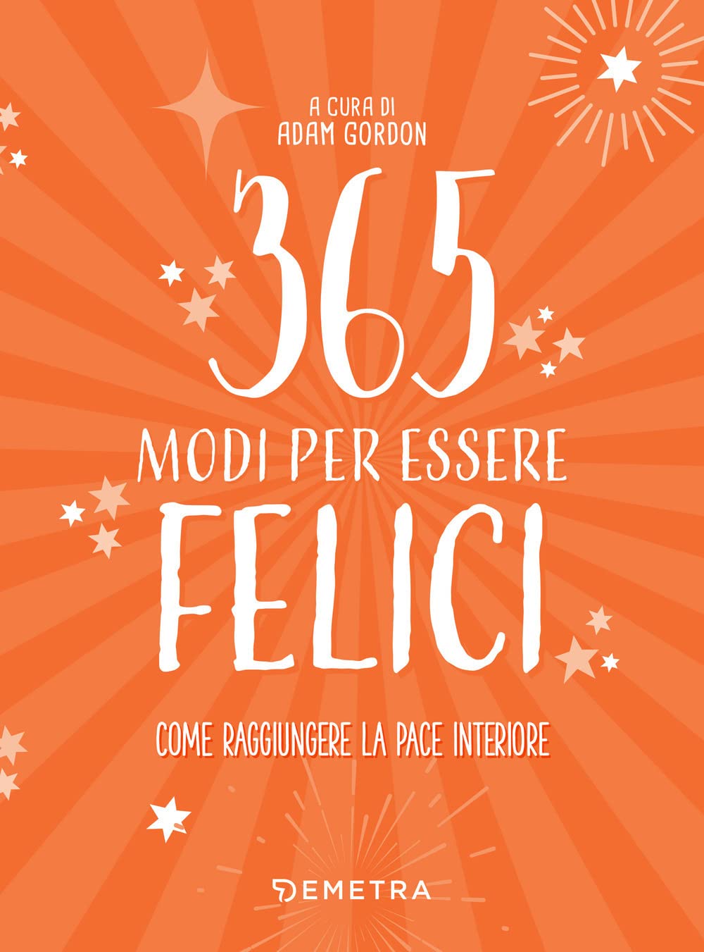 365 modi per essere felici (Pensare positivo) Lifestyle