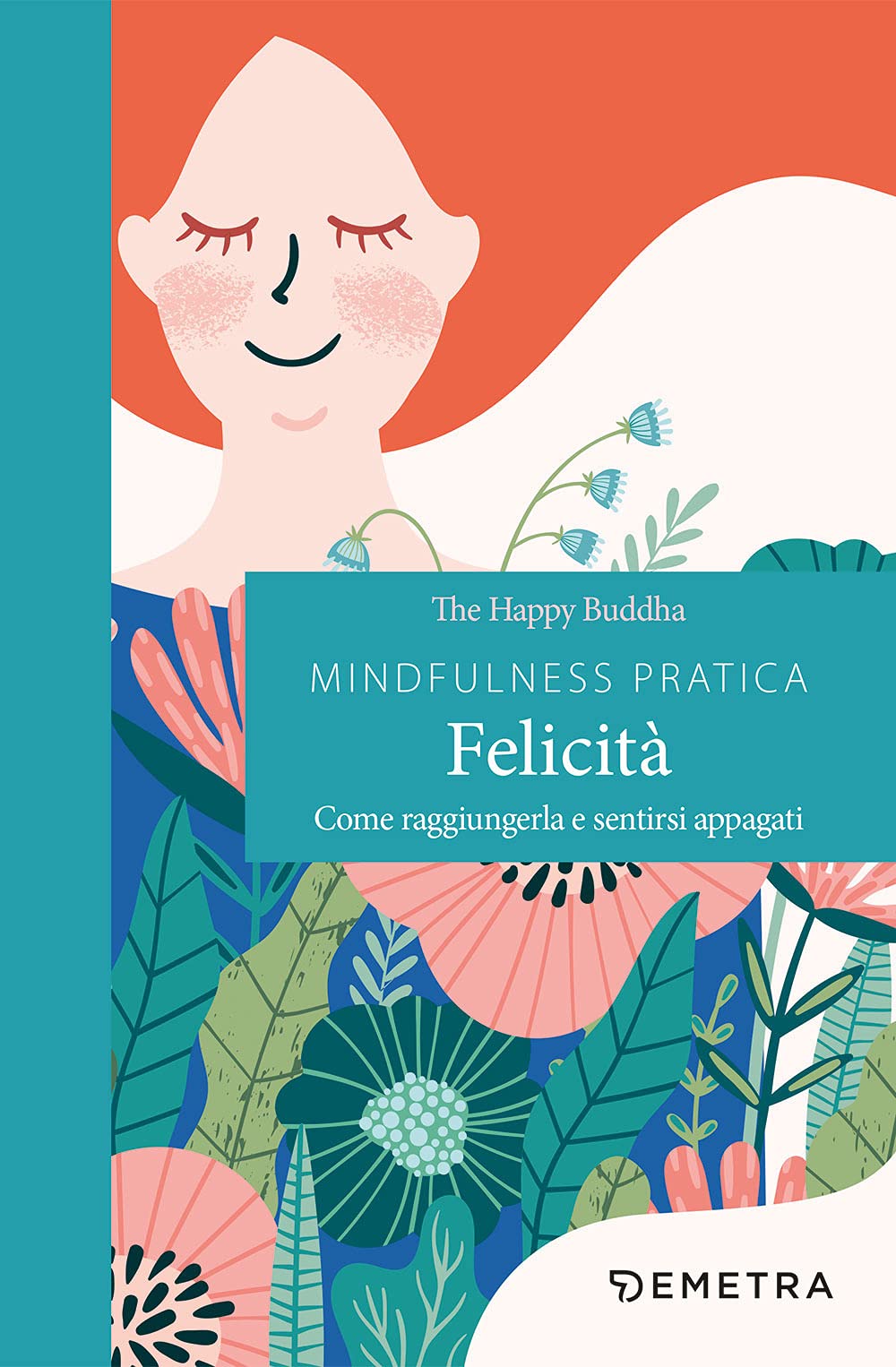 Mindfulness pratica. Felicità. Come raggiungerla e sentirsi appagati book
