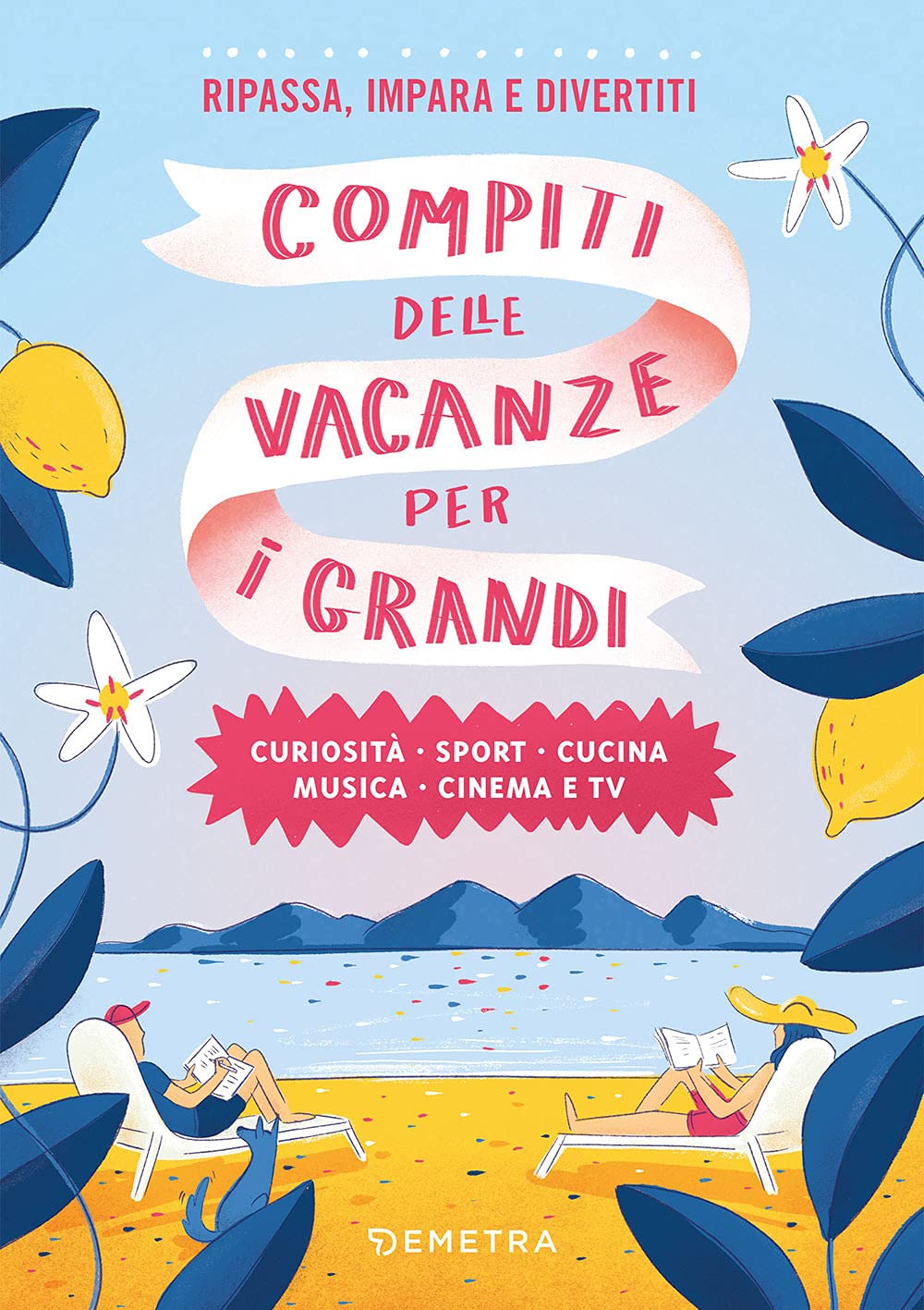 Compiti delle vacanze per i grandi: Curiosità - Sport - Cinema - Musica - Cinema e TV (Varia) Leisure & Fun