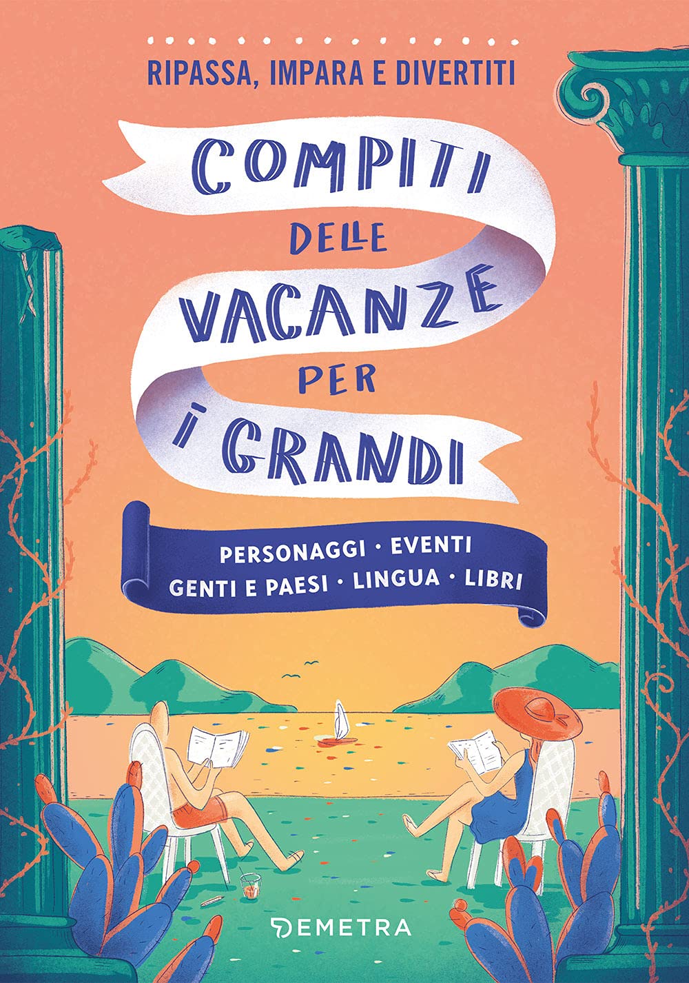 Compiti delle vacanze per i grandi. Personaggi, eventi, genti e paesi, lingua, libri Leisure & Fun
