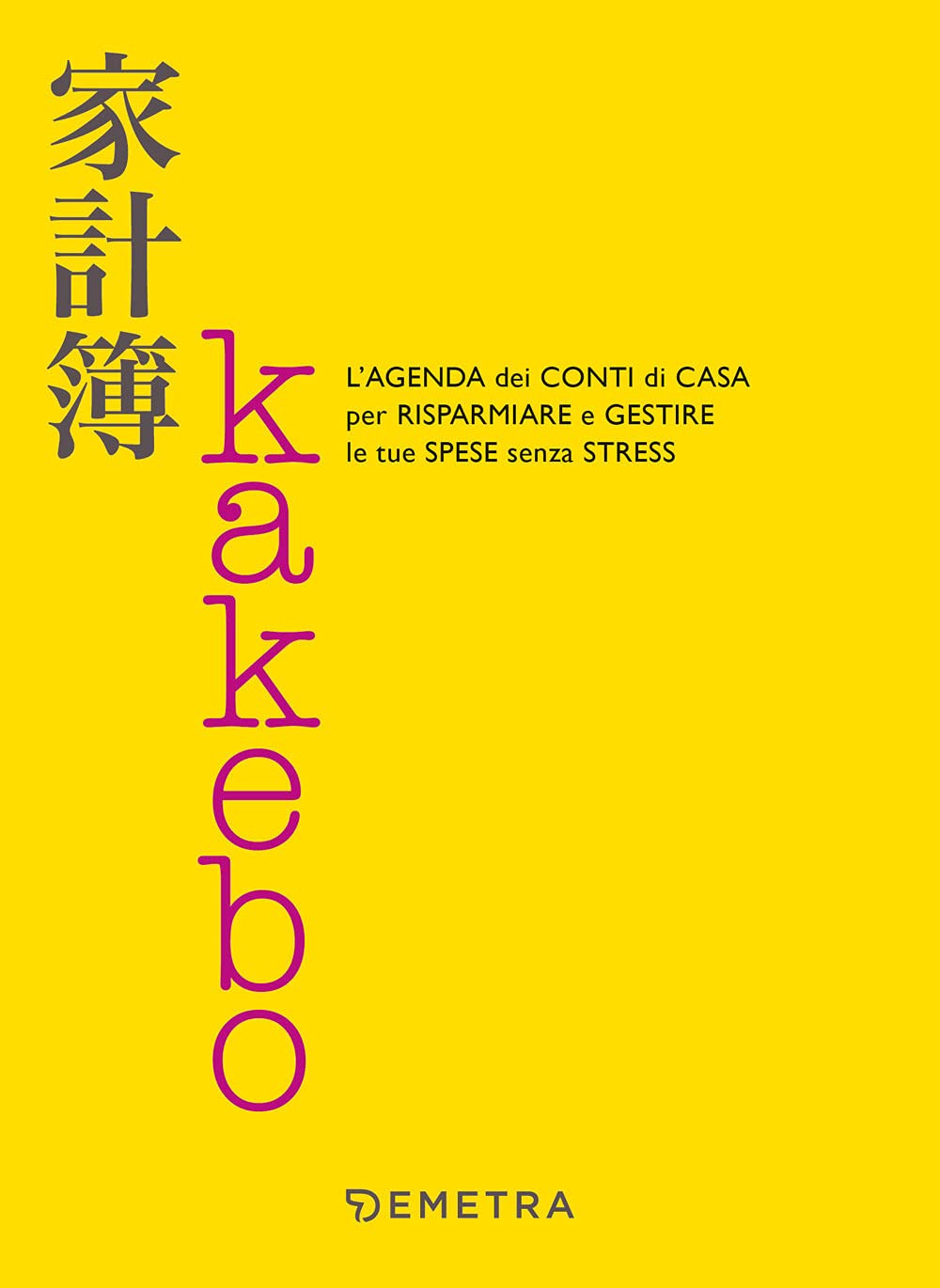Kakebo. L'agenda dei conti di casa per risparmiare e gestire le tue spese senza stress book