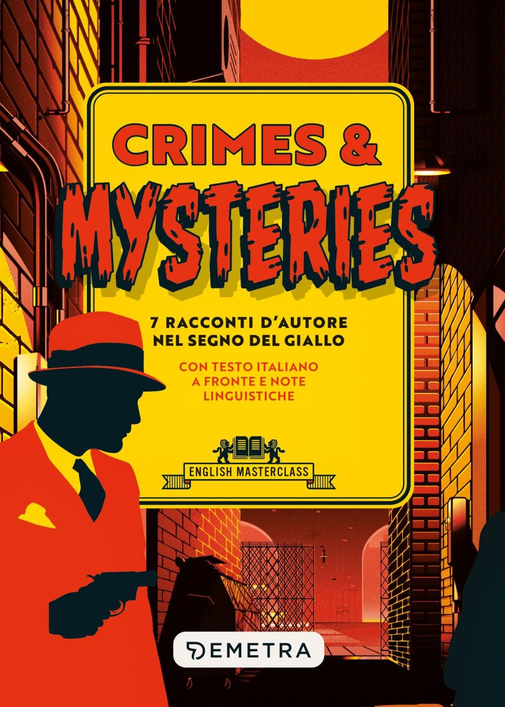 Crimes & mysteries. 7 racconti d'autore nel segno del giallo. Testo italiano a fronte e note linguistiche book