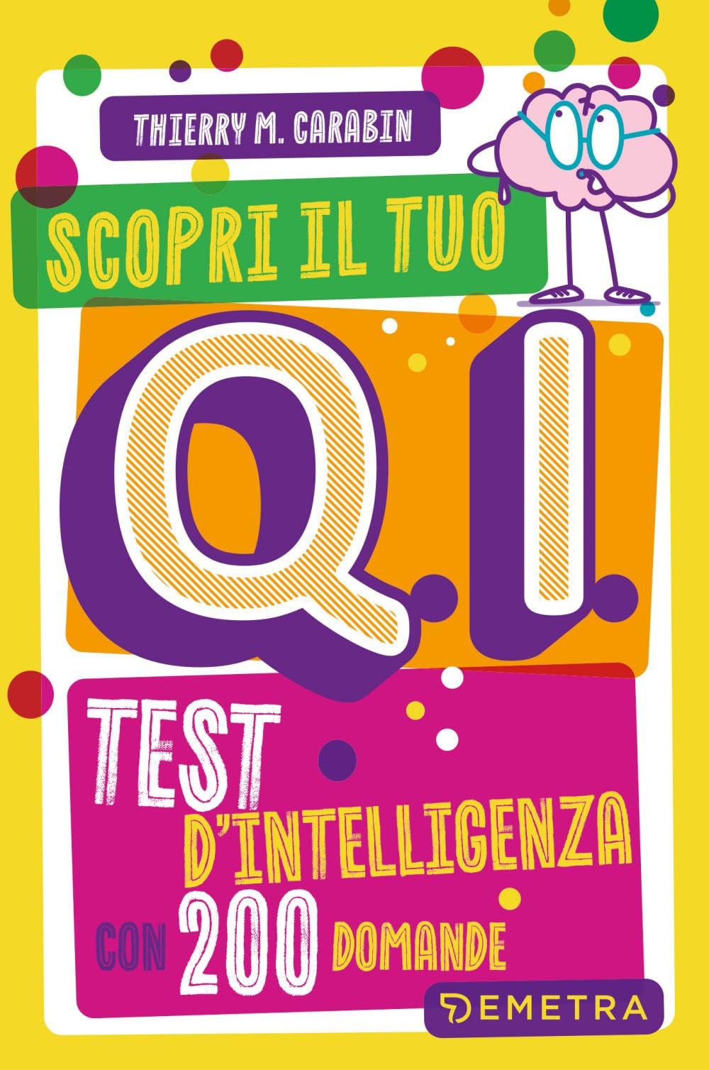 Scopri il tuo Q.I. Test d'intelligenza con 200 domande book