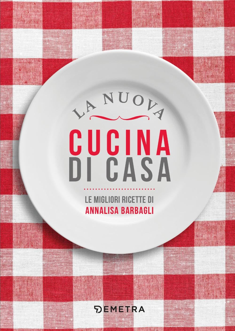 La nuova cucina di casa. Le migliori ricette book