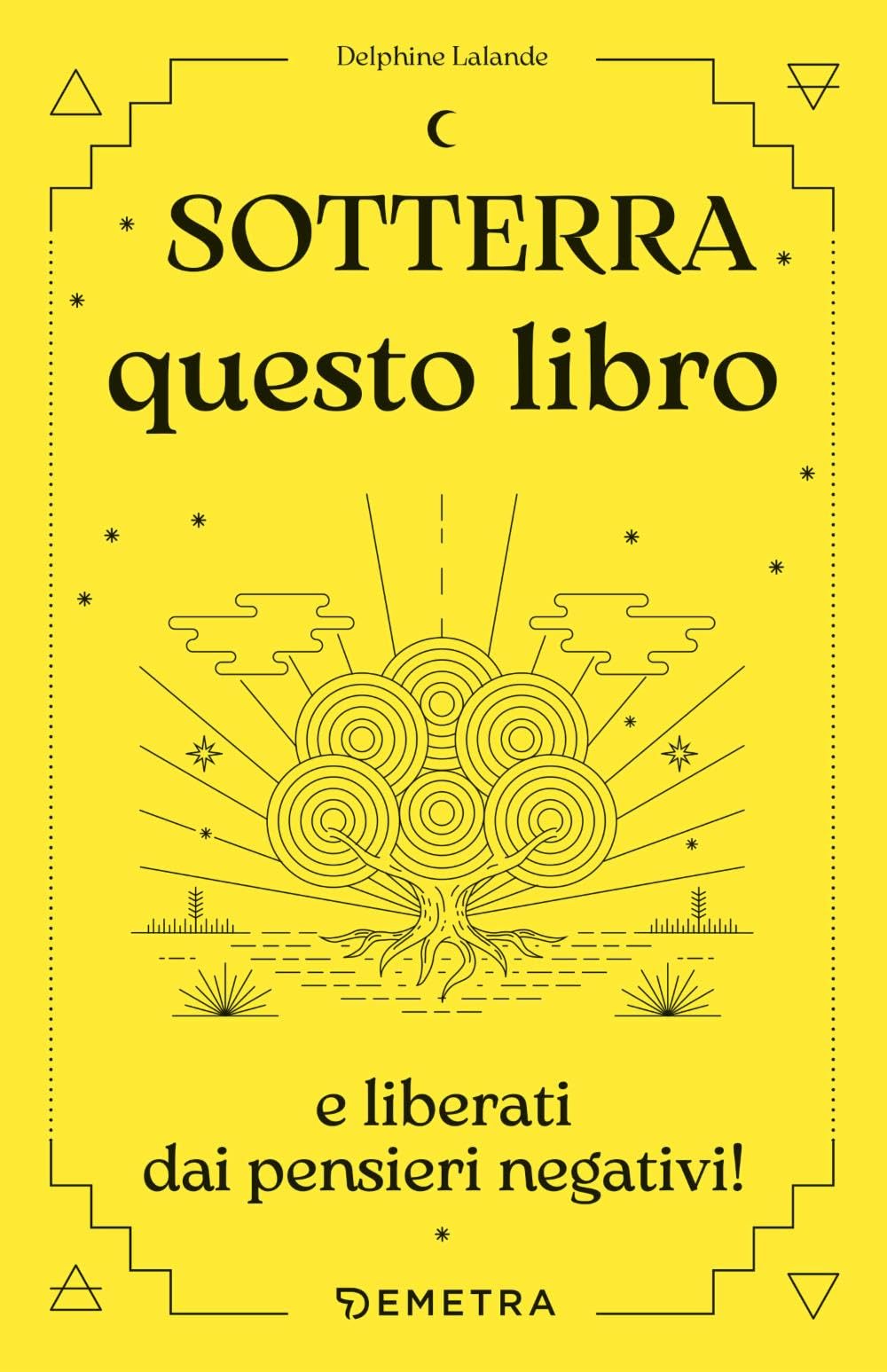 Sotterra questo libro: e liberati dai pensieri negativi! book