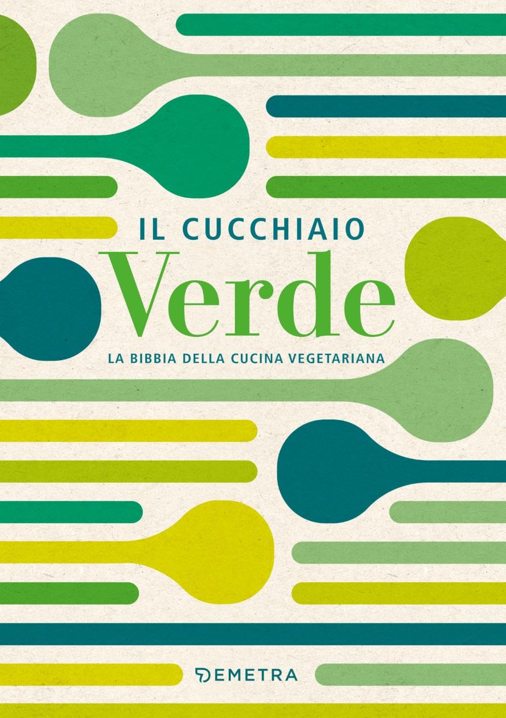 Il cucchiaio verde. La bibbia della cucina vegetariana book